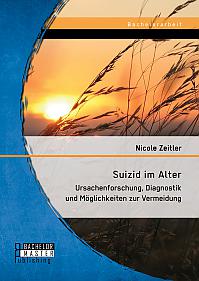 Suizid im Alter: Ursachenforschung, Diagnostik und Möglichkeiten zur Vermeidung