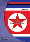Nordkorea: Eine perfekte Diktatur?