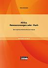 Afrika. Ressourcensegen oder -fluch: Eine wachstumstheoretische Analyse