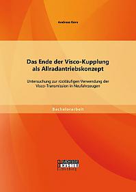 Das Ende der Visco-Kupplung als Allradantriebskonzept: Untersuchung zur rückläufigen Verwendung der Visco-Transmission in Neufahrzeugen