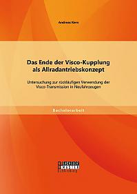 Das Ende der Visco-Kupplung als Allradantriebskonzept: Untersuchung zur rückläufigen Verwendung der Visco-Transmission in Neufahrzeugen