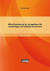 Mikrofinanzierung als Anlageklasse für nachhaltiges und ethisches Investment