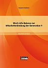 Work-Life-Balance zur Mitarbeiterbindung der Generation Y