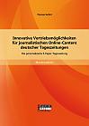 Innovative Vertriebsmöglichkeiten für journalistischen Online-Content deutscher Tageszeitungen: Die personalisierte E-Paper-Tageszeitung