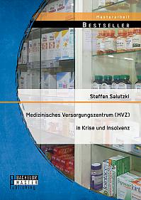 Medizinisches Versorgungszentrum (MVZ) in Krise und Insolvenz