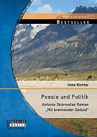 Poesie und Politik: Antonio Skármetas Roman Mit brennender Geduld