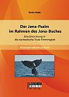 Der Jona-Psalm im Rahmen des Jona-Buches: Eine Einordnung in die nachexilische Toda-Frömmigkeit