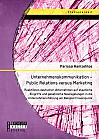 Unternehmenskommunikation  Public Relations versus Marketing: Reaktionen deutscher Unternehmen auf staatliche Eingriffe und gesetzliche Neuregelungen in die Unternehmensführung am Beispiel Frauenquote