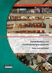 Kundenbindung und Kundenbindungsprogramme: Ziele und Methoden