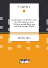 Das Schutzschirmverfahren nach dem Gesetz zur weiteren Erleichterung der Sanierung von Unternehmen (ESUG)