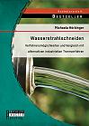 Wasserstrahlschneiden: Verfahrensmöglichkeiten und Vergleich mit alternativen industriellen Trennverfahren