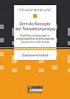 Zentrale Konzepte der Transaktionsanalyse: Konflikte und Lösungen in unterschiedlichen kommunikativen Situationen in der Schule