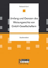 Umfang und Grenzen des Weisungsrechts von GmbH-Gesellschaftern