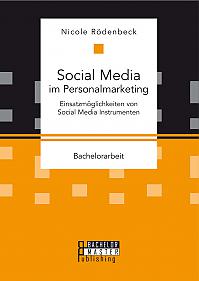 Social Media im Personalmarketing: Einsatzmöglichkeiten von Social Media Instrumenten