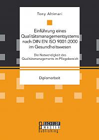 Einführung eines Qualitätsmanagementsystems nach DIN EN ISO 9001:2000 im Gesundheitswesen: Die Notwendigkeit des Qualitätsmanagements im Pflegebereich