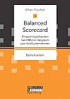 Balanced Scorecard: Einsatzmöglichkeiten bei KMU im Vergleich zum Großunternehmen