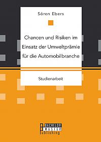 Chancen und Risiken im Einsatz der Umweltprämie für die Automobilbranche