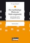 Die nachhaltige Miete am Wohnungsmarkt: Auswirkungen auf die Ertragswertermittlung