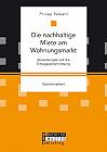 Die nachhaltige Miete am Wohnungsmarkt: Auswirkungen auf die Ertragswertermittlung