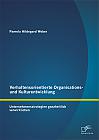 Verhaltensorientierte Organisations- und Kulturentwicklung: Unternehmensstrategien ganzheitlich verwirklichen