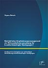 Betriebliches Eingliederungsmanagement als Wirksamkeitsvoraussetzung für krankheitsbedingte Kündigungen? Handbuch für Arbeitgeber zur rechtmäßigen Durchführung krankheitsbedingter Kündigungen