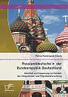 Russlanddeutsche in der Bundesrepublik Deutschland: Identität und Anpassung im Kontext der Integrations- und Migrationsforschung