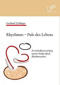 Rhythmus  Puls des Lebens: Persönlichkeitsstärkung unserer Kinder durch Rhythmusarbeit