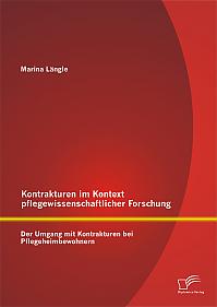 Kontrakturen im Kontext pflegewissenschaftlicher Forschung: Der Umgang mit Kontrakturen bei Pflegeheimbewohnern