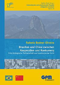 Brasilien und China zwischen Kooperation und Konkurrenz  Eine strategische Partnerschaft aus brasilianischer Sicht