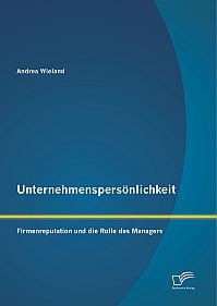 Unternehmenspersönlichkeit: Firmenreputation und die Rolle des Managers