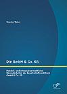 Die GmbH & Co. KG: Handels- und ertragsteuerrechtliche Besonderheiten der Gesellschaftsrechtform GmbH & Co. KG