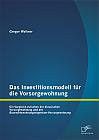 Das Investitionsmodell für die Vorsorgewohnung: Ein Vergleich zwischen der klassischen Vorsorgewohnung und der Baurechtswohnungseigentum-Vorsorgewohnung