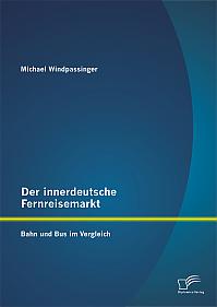 Der innerdeutsche Fernreisemarkt: Bahn und Bus im Vergleich