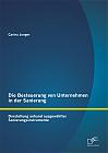 Die Besteuerung von Unternehmen in der Sanierung: Darstellung anhand ausgewählter Sanierungsinstrumente