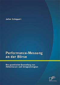 Performance-Messung an der Börse: Die quantitative Darstellung von Aktienkursen und Anlagestrategien