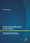 Performance-Messung an der Börse: Die quantitative Darstellung von Aktienkursen und Anlagestrategien