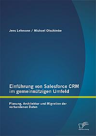 Einführung von Salesforce CRM im gemeinnützigen Umfeld: Planung, Architektur und Migration der vorhandenen Daten