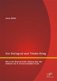 Von Stalingrad zum Totalen Krieg: Wie in der Bremervörder Zeitung über die Schlacht der 6. Armee berichtet wurde