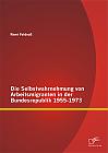 Die Selbstwahrnehmung von Arbeitsmigranten in der Bundesrepublik 1955-1973