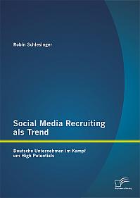 Social Media Recruiting als Trend: Deutsche Unternehmen im Kampf um High Potentials