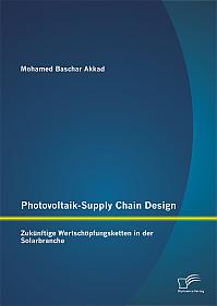 Photovoltaik-Supply Chain Design: Zukünftige Wertschöpfungsketten in der Solarbranche