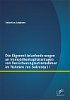 Die Eigenmittelanforderungen an Immobilienkapitalanlagen von Versicherungsunternehmen im Rahmen von Solvency II