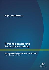 Personalauswahl und Personalentwicklung: Berufsspezifische Persönlichkeitseigenschaften und Führungsmotivation