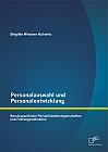 Personalauswahl und Personalentwicklung: Berufsspezifische Persönlichkeitseigenschaften und Führungsmotivation