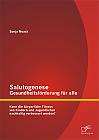 Salutogenese  Gesundheitsförderung für alle: Kann die körperliche Fitness von Kindern und Jugendlichen nachhaltig verbessert werden?