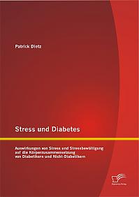 Stress und Diabetes: Auswirkungen von Stress und Stressbewältigung auf die Körperzusammensetzung von Diabetikern und Nicht-Diabetikern