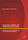 Stationäre, ärztliche und pflegerische Versorgung: Neustrukturierung, Aufgabenverteilung und berufsspezifische Akzeptanz