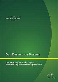Das Messen von Messen: Eine Roadmap zur nachhaltigen Sicherstellung der Messeerfolgskontrolle