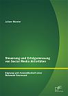 Steuerung und Erfolgsmessung von Social Media Aktivitäten: Eignung und Anwendbarkeit einer Balanced Scorecard