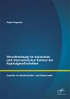 Verschmelzung im nationalen und internationalen Kontext bei Kapitalgesellschaften: Aspekte im Gesellschafts- und Steuerrecht